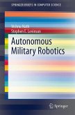 Autonomous Military Robotics (eBook, PDF)