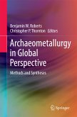 Archaeometallurgy in Global Perspective (eBook, PDF)