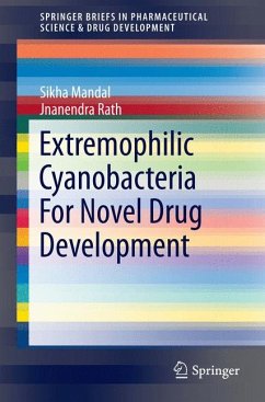 Extremophilic Cyanobacteria For Novel Drug Development (eBook, PDF) - Mandal, Sikha; Rath, Jnanendra