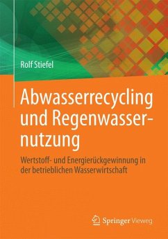 Abwasserrecycling und Regenwassernutzung (eBook, PDF) - Stiefel, Rolf