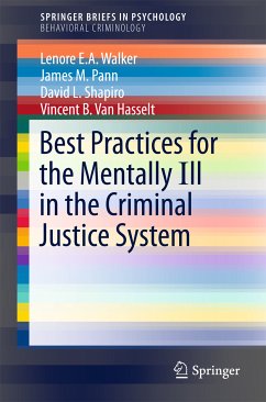 Best Practices for the Mentally Ill in the Criminal Justice System (eBook, PDF) - Walker, Lenore E.A.; Pann, James M.; Shapiro, David L.; Van Hasselt, Vincent B.