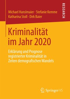 Kriminalität im Jahr 2020 (eBook, PDF) - Hanslmaier, Michael; Kemme, Stefanie; Stoll, Katharina; Baier, Dirk