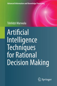 Artificial Intelligence Techniques for Rational Decision Making (eBook, PDF) - Marwala, Tshilidzi