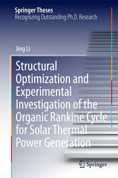 Structural Optimization and Experimental Investigation of the Organic Rankine Cycle for Solar Thermal Power Generation (eBook, PDF) - Li, Jing