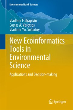 New Ecoinformatics Tools in Environmental Science (eBook, PDF) - Krapivin, Vladimir F.; Varotsos, Costas A.; Soldatov, Vladimir Yu.