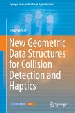 New Geometric Data Structures for Collision Detection and Haptics (eBook, PDF)