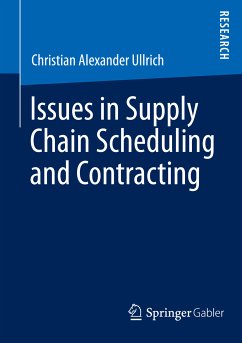 Issues in Supply Chain Scheduling and Contracting (eBook, PDF) - Ullrich, Christian Alexander