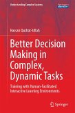 Better Decision Making in Complex, Dynamic Tasks (eBook, PDF)
