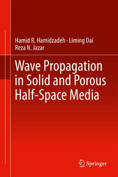 Wave Propagation in Solid and Porous Half-Space Media (eBook, PDF) - Hamidzadeh, Hamid R.; Dai, Liming; Jazar, Reza N.