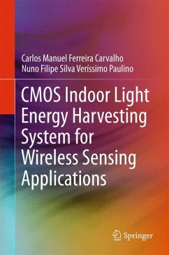 CMOS Indoor Light Energy Harvesting System for Wireless Sensing Applications (eBook, PDF) - Ferreira Carvalho, Carlos Manuel; Paulino, Nuno Filipe Silva Veríssimo