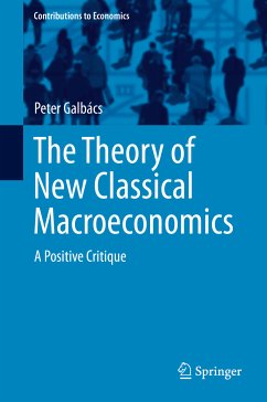 The Theory of New Classical Macroeconomics (eBook, PDF) - Galbács, Peter