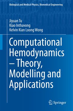 Computational Hemodynamics – Theory, Modelling and Applications (eBook, PDF) - Tu, Jiyuan; Inthavong, Kiao; Wong, Kelvin Kian Loong