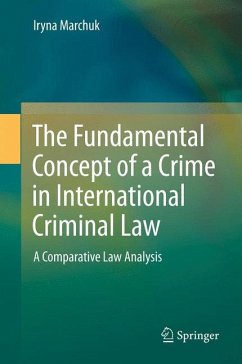 The Fundamental Concept of Crime in International Criminal Law (eBook, PDF) - Marchuk, Iryna
