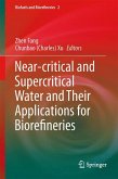 Near-critical and Supercritical Water and Their Applications for Biorefineries (eBook, PDF)