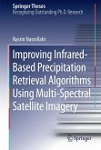 Improving Infrared-Based Precipitation Retrieval Algorithms Using Multi-Spectral Satellite Imagery (eBook, PDF)