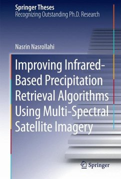 Improving Infrared-Based Precipitation Retrieval Algorithms Using Multi-Spectral Satellite Imagery (eBook, PDF) - Nasrollahi, Nasrin