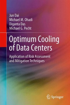 Optimum Cooling of Data Centers (eBook, PDF) - Dai, Jun; Ohadi, Michael M.; Das, Diganta; Pecht, Michael G.