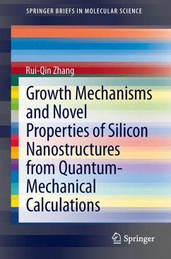 Growth Mechanisms and Novel Properties of Silicon Nanostructures from Quantum-Mechanical Calculations (eBook, PDF) - Zhang, Rui-Qin