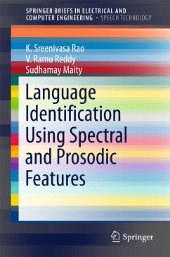Language Identification Using Spectral and Prosodic Features (eBook, PDF) - Rao, K. Sreenivasa; Reddy, V. Ramu; Maity, Sudhamay