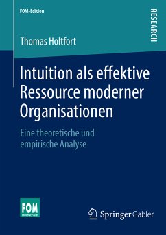 Intuition als effektive Ressource moderner Organisationen (eBook, PDF) - Holtfort, Thomas