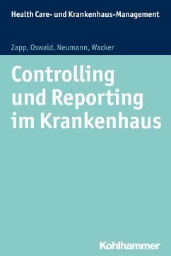 Controlling und Reporting im Krankenhaus (eBook, PDF) - Zapp, Winfried; Oswald, Julia; Neumann, Sabine; Wacker, Frank