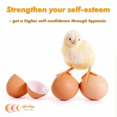 Strengthen your self-esteem: Get a higher self-confidence through hypnosis (MP3-Download) - Bauer, Michael