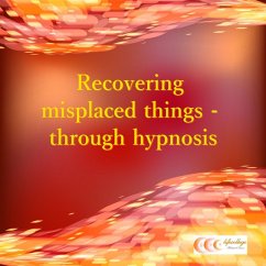 Recovering misplaced things - through hypnosis (MP3-Download) - Bauer, Michael