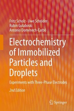 Electrochemistry of Immobilized Particles and Droplets (eBook, PDF) - Scholz, Fritz; Schröder, Uwe; Gulaboski, Rubin; Doménech-Carbó, Antonio