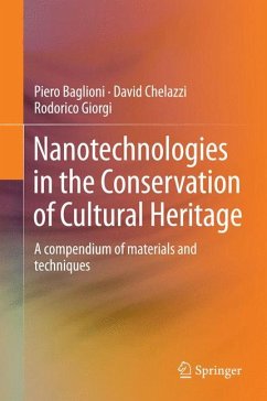 Nanotechnologies in the Conservation of Cultural Heritage (eBook, PDF) - Baglioni, Piero; Chelazzi, David; Giorgi, Rodorico