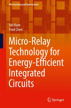 Micro-Relay Technology for Energy-Efficient Integrated Circuits (eBook, PDF) - Kam, Hei; Chen, Fred