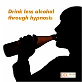 Drink less alcohol through hypnosis (MP3-Download)