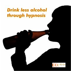 Drink less alcohol through hypnosis (MP3-Download) - Bauer, Michael