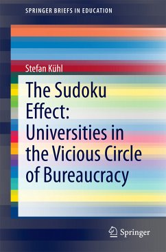 The Sudoku Effect: Universities in the Vicious Circle of Bureaucracy (eBook, PDF) - Kühl, Stefan