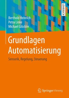 Grundlagen Automatisierung (eBook, PDF) - Heinrich, Berthold; Linke, Petra; Glöckler, Michael
