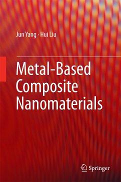 Metal-Based Composite Nanomaterials (eBook, PDF) - Yang, Jun; Liu, Hui