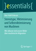 Stereotype, Viktimisierung und Selbstviktimisierung von Muslimen (eBook, PDF)