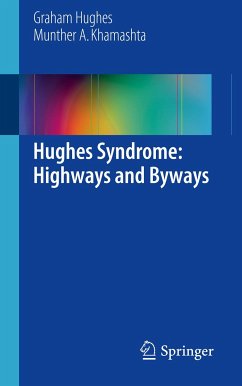 Hughes Syndrome: Highways and Byways (eBook, PDF) - Hughes, Graham; Khamashta, Munther A