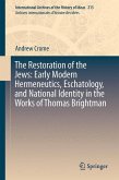 The Restoration of the Jews: Early Modern Hermeneutics, Eschatology, and National Identity in the Works of Thomas Brightman (eBook, PDF)