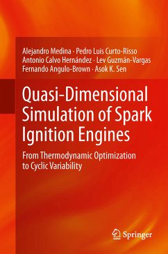 Quasi-Dimensional Simulation of Spark Ignition Engines (eBook, PDF) - Medina, Alejandro; Curto-Risso, Pedro Luis; Hernández, Antonio Calvo; Guzmán-Vargas, Lev; Angulo-Brown, Fernando; Sen, Asok K