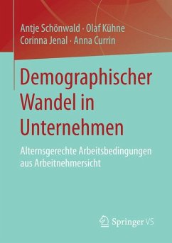 Demographischer Wandel in Unternehmen (eBook, PDF) - Schönwald, Antje; Kühne, Olaf; Jenal, Corinna; Currin, Anna
