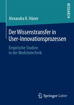 Der Wissenstransfer in User-Innovationsprozessen (eBook, PDF) - Hüner, Alexandra K.