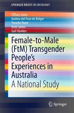 Female-to-Male (FtM) Transgender People’s Experiences in Australia (eBook, PDF) - Jones, Tiffany; del Pozo de Bolger, Andrea; Dune, Tinashe; Lykins, Amy; Hawkes, Gail