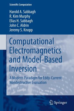 Computational Electromagnetics and Model-Based Inversion (eBook, PDF) - Sabbagh, Harold A; Murphy, R. Kim; Sabbagh, Elias H.; Aldrin, John C.; Knopp, Jeremy S