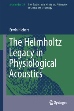 The Helmholtz Legacy in Physiological Acoustics (eBook, PDF) - Hiebert, Erwin