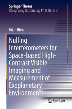 Nulling Interferometers for Space-based High-Contrast Visible Imaging and Measurement of Exoplanetary Environments (eBook, PDF) - Hicks, Brian