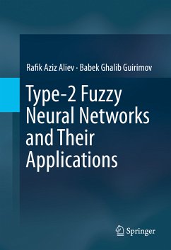 Type-2 Fuzzy Neural Networks and Their Applications (eBook, PDF) - Aliev, Rafik Aziz; Guirimov, Babek Ghalib