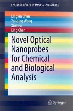Novel Optical Nanoprobes for Chemical and Biological Analysis (eBook, PDF) - Chen, Lingxin; Wang, Yunqing; Fu, Xiuli; Chen, Ling