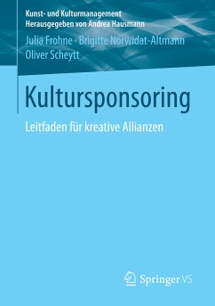 Kultursponsoring (eBook, PDF) - Frohne, Julia; Norwidat-Altmann, Brigitte; Scheytt, Oliver