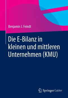 Die E-Bilanz in kleinen und mittleren Unternehmen (KMU) (eBook, PDF) - Feindt, Benjamin J.