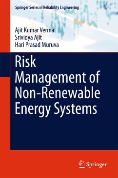 Risk Management of Non-Renewable Energy Systems (eBook, PDF) - Verma, Ajit Kumar; Ajit, Srividya; Muruva, Hari Prasad
